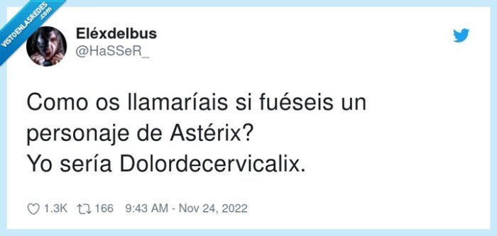dolordecervicalix,llamaríais,personaje,fuéseis,astérix
