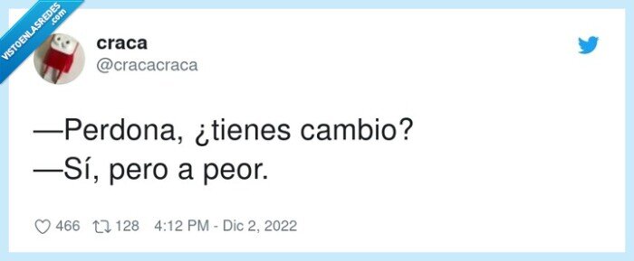 perdona,cambio,a peor