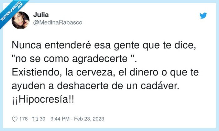 existiendo,agradecerte,hipocresía,entende,cerveza