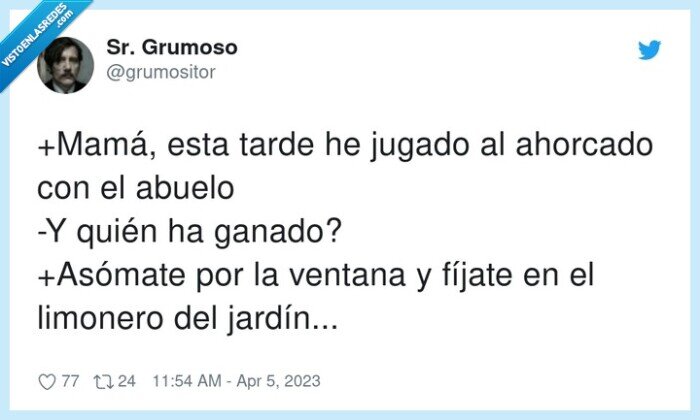 asómate,ahorcado,limonero,mamá,ventana,abuelo