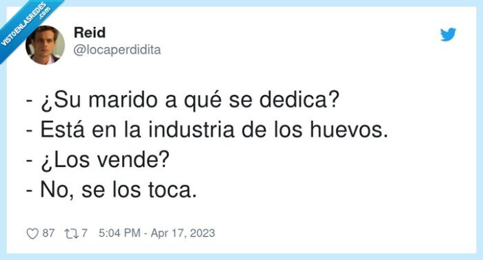 industria,marido,dedicarse,huevos,tocar