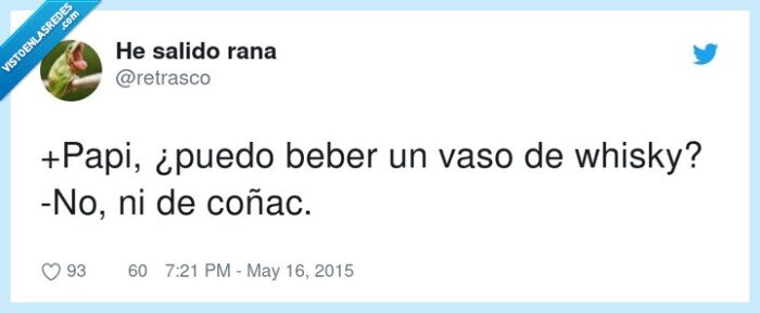 papi,whisky,coñac,puedo,beber,vaso