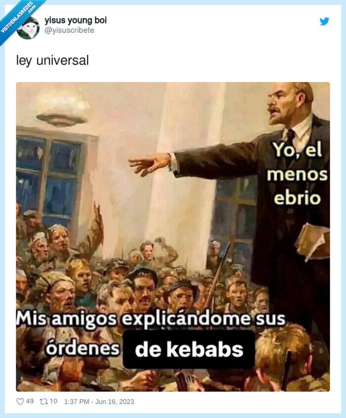ley universal,kebabs,ordenes,amigos,ebrio