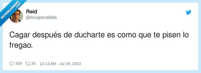 despu&eacute;s,ducharte,fregao,cagar,pisar