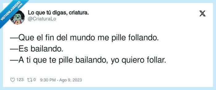 bailar,foIIar,fin del mundo