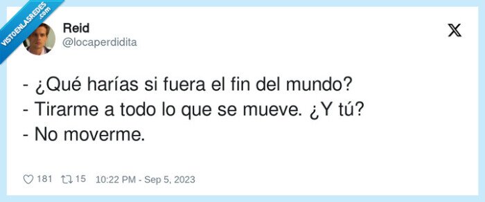 tirarme,final del mundo,moverme,mundo