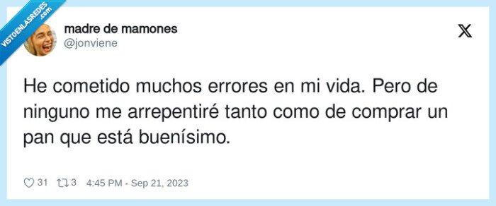arrepentirse,buenísimo,errores,pan,comprar