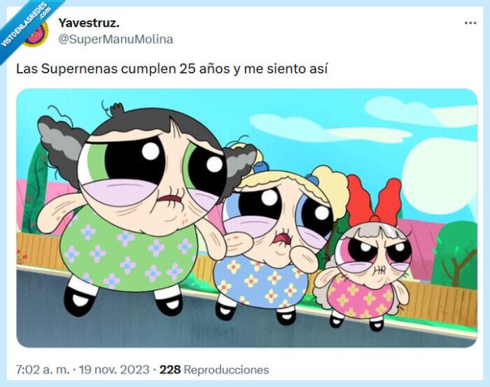 supernenas,25 años,viejo