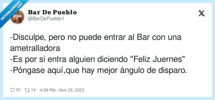 ametralladora,bar,entrar,juernes
