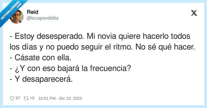desaparecer,desesperado,frecuencia,sexo,bajar,casarse