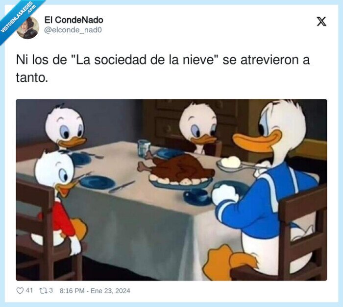 sociedad de la nieve,donald,pato,pollo