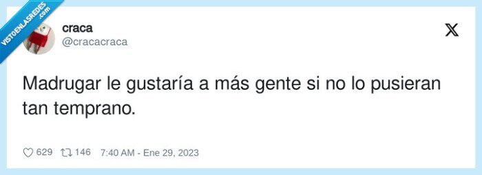 gustar,madrugar,temprano,gente