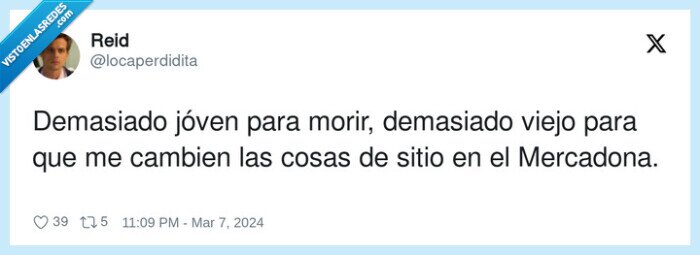 demasiado,mercadona,cambiar,jóven,viejo