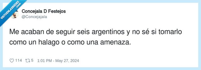 argentinos,amenaza,seguir,halago