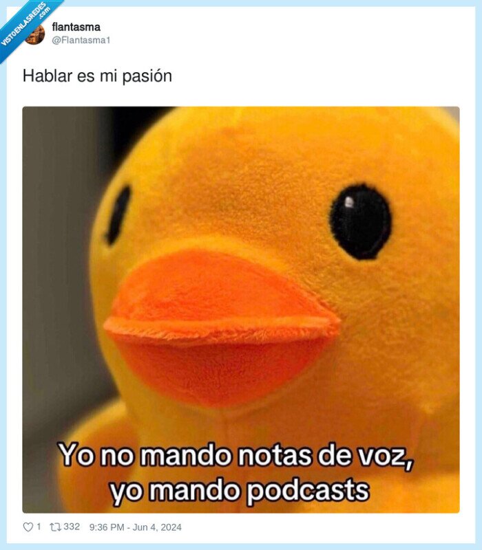 pasión,hablar,podcast,notas de voz,pesado,pato