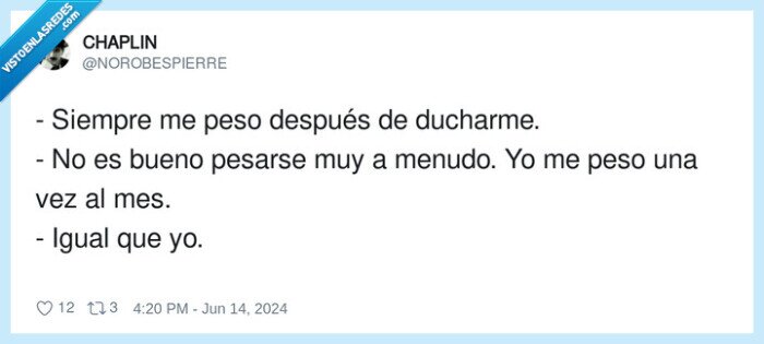 ducharse,siempre,pesarse,poco