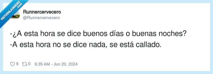 callado,buenos días,buenas noches,nada