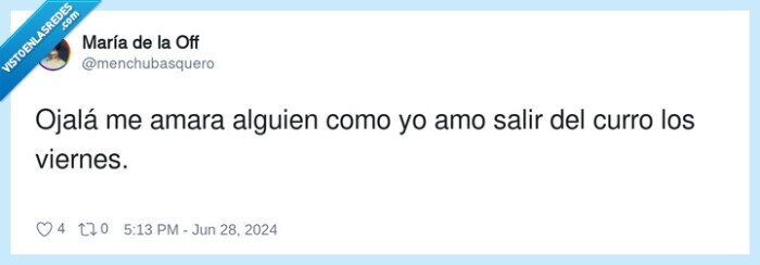 viernes,ojalá,amar,salir,curro