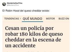 Enlace a El Robin Hood del queso cheddar, por @MandarinaTrina
