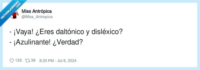 daltónico,disléxico,azulinante,alucinante