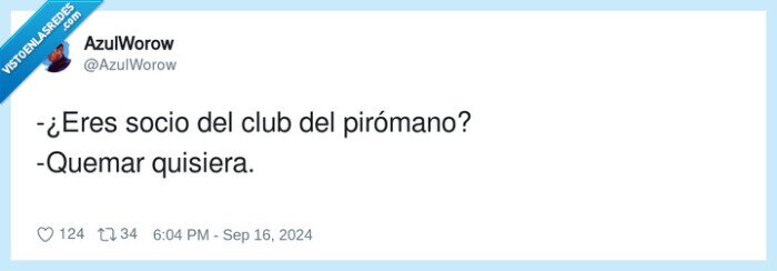 pirómano,quemar,socio,club