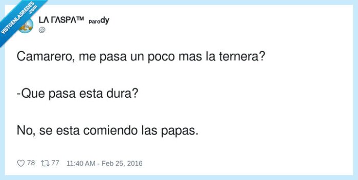 camarero,cruda,ternera,patatas,poco hecha