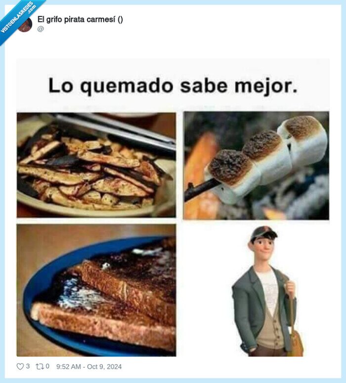 quemar,gusto,sabe mejor