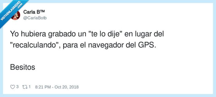 recalculando,navegador,besitos,gps,te lo dije