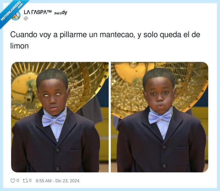 mantecao,pillarme,loteria,quedar,limon