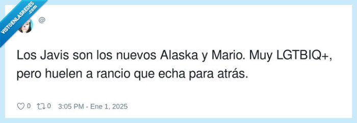 lgtbiq+,mario vaquerizo,alaska,huelen,rancio,los javis
