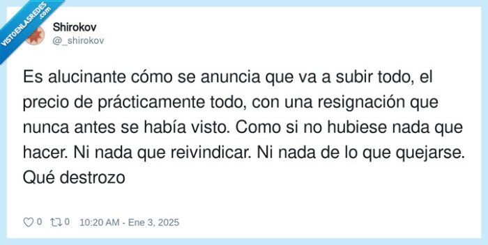 resignación,reivindicar,precios,impuestos,quejarse,destrozo