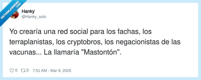 terraplanistas,negacionistas,cryptobros,mastontón,llamar