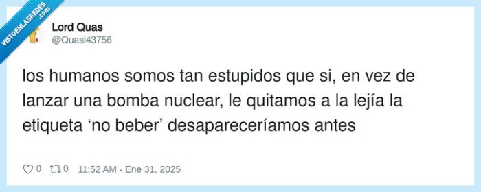 desaparecer,estupidos,beber,etiqueta,nuclear,quitar,lejia