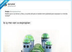 Enlace a Que me expropien lo que quieran, si total..., por @daanipinet