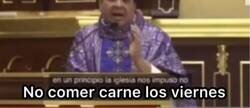 Enlace a Ojito con lo que dice este párroco acerca de comer carne en semana santa, creo que le haré caso