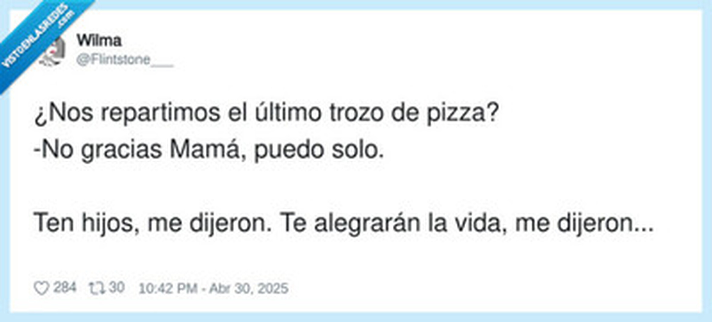 Ten hijos y te sacarán los ojos, por @Flintstone___