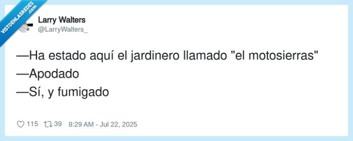 motosierras,jardinero,fumigado,llamado,apodado,estado