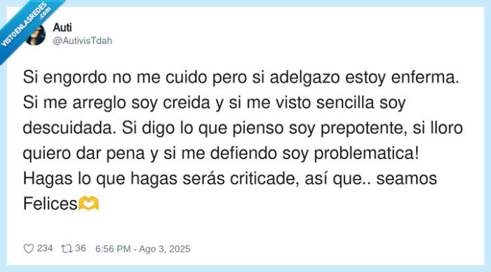 felices,prepotente,critica,descuidada,adelgazar