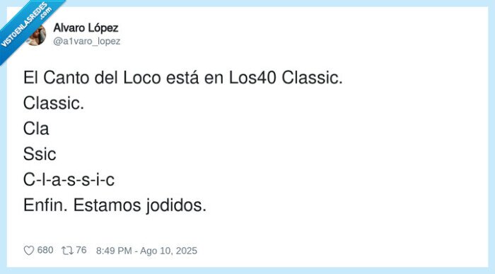 los40 classic,jodidos,canto delo loco,los40,clásicos