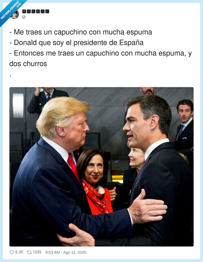 presidente,capuchino,trump,pedro sanchez,churros,espuma,españa
