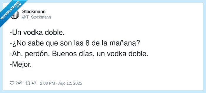 perdón,mañana,buenos días,vodka doble