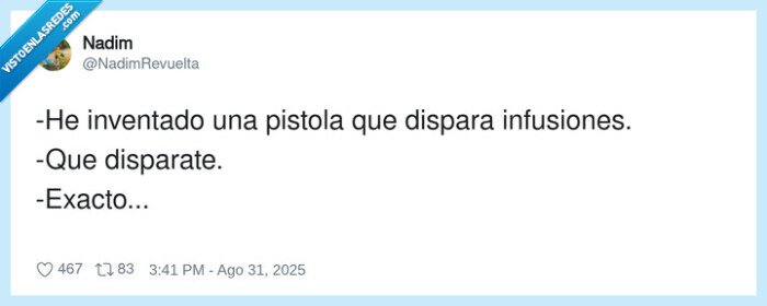infusiones,inventado,disparate,pistola,disparar,te