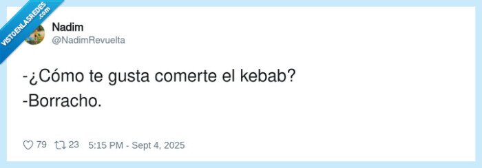 borracho,comer,gustar,kebab