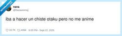 Enlace a Chiste otaku, por @Nazaarenog