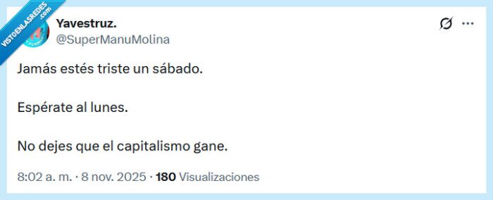 triste,sábado,lunes,esperar,capitalismo