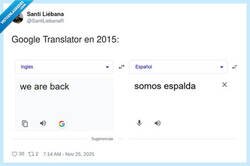 Enlace a ¿'Somos espalda'? El regreso de Google Translate que nadie pidió, por @SantiLiebanaR