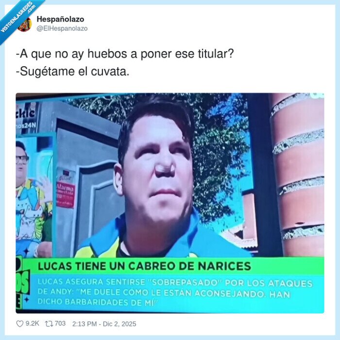 cableo,narcisismo,reacción,comentario,sobrepasado,nariz,lucas,andy