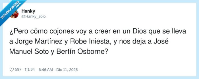 Dios,JorgeMartinez,RobeIniesta,JoseManuelSoto,BertinOsborne