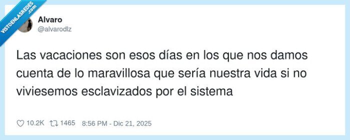 vacaciones,sistema,esclavitud,reflexi&oacute;n,vida