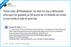 Enlace a LaLiga: “50€ por chivarte”. España: “50€ por callarnos y que ruede la birra”, por @KukuSnoow